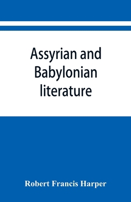 Assyrian and Babylonian literature; selected tr... 9353867010 Book Cover