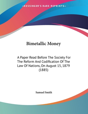 Bimetallic Money: A Paper Read Before The Socie... 1104039990 Book Cover