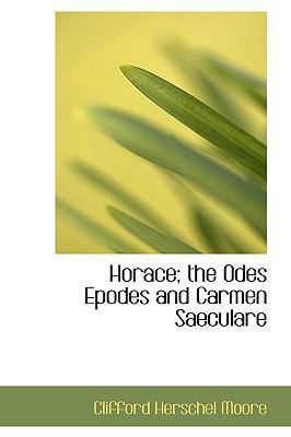 Horace; The Odes Epodes and Carmen Saeculare 111577283X Book Cover