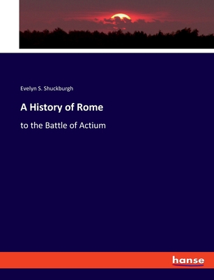 A History of Rome: to the Battle of Actium 334805916X Book Cover