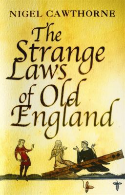 TheStrange Laws of Old England by Cawthorne, Ni... B009XN9ROU Book Cover