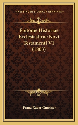 Epitome Historiae Ecclesiasticae Novi Testament... [Latin] 116863069X Book Cover