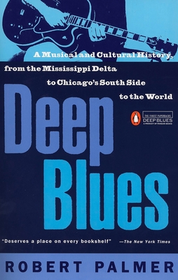 Deep Blues: A Musical and Cultural History of t... 0140062238 Book Cover