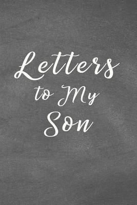 Letters to My Son Notebook: Mom or Dad Notes & ... 1072618672 Book Cover