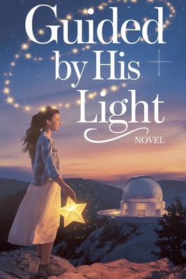 Guided by His Light B0FX47W8X7 Book Cover