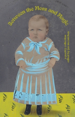 Between the Mess and Magic B0DD98Y2VJ Book Cover