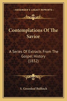 Contemplations Of The Savior: A Series Of Extra... 1165336308 Book Cover