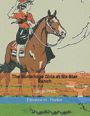 The Sunbridge Girls at Six Star Ranch: Large Print 1707994692 Book Cover