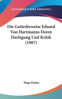 Die Gottesbeweise Eduard Von Hartmanns Deren Da... [German] 1120539714 Book Cover