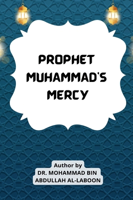 Prophet Muhammad's Mercy 6194415096 Book Cover