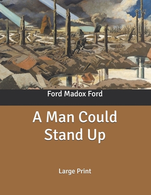 A Man Could Stand Up: Large Print B085KT95VV Book Cover