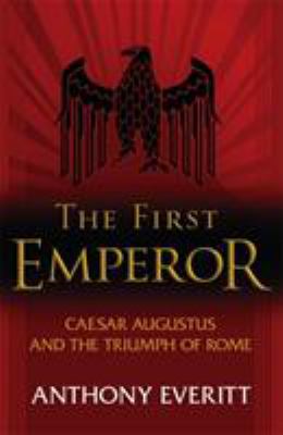 The First Emperor: Caesar Augustus and the Triu... 0719554950 Book Cover