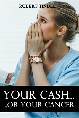 Your Cash or Your Cancer 1922532622 Book Cover
