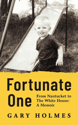 Fortunate One: From Nantucket to the White Hous... 1955985065 Book Cover