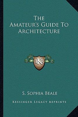 The Amateur's Guide To Architecture 1162762713 Book Cover