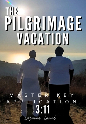 The Pilgrimage Vacation: Master Key Application... B0DKJGTGRB Book Cover