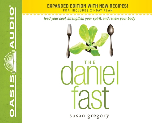 The Daniel Fast: Feed Your Soul, Strengthen You... 1613750986 Book Cover