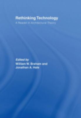 Rethinking Technology: A Reader in Architectura... 0415346533 Book Cover