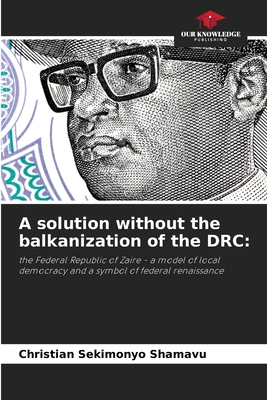 A solution without the balkanization of the DRC 6209169228 Book Cover