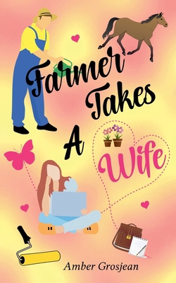 Farmer Takes A Wife B0FDDR2CGK Book Cover