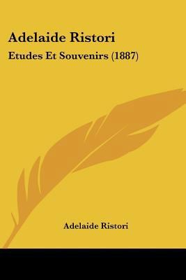 Adelaide Ristori: Etudes Et Souvenirs (1887) [French] 1160281793 Book Cover