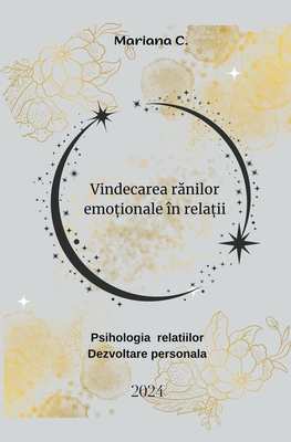 Vindecarea rănilor emoționale în rela... [Romanian] B0CY24N2TY Book Cover