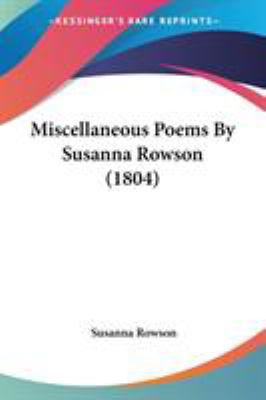 Miscellaneous Poems By Susanna Rowson (1804) 0548571813 Book Cover