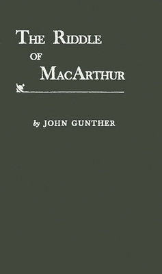 The Riddle of MacArthur: Japan, Korea, and the ... 0837177014 Book Cover