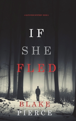 If She Fled (A Kate Wise Mystery-Book 5) 1094374407 Book Cover