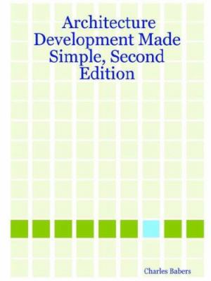 Architecture Development Made Simple, Second Ed... 1847288332 Book Cover