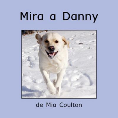 Mira a Danny / Look At Danny (Spanish Edition) [Spanish] 1933624582 Book Cover