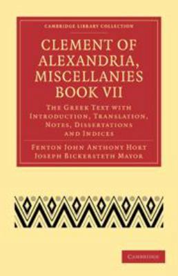 Clement of Alexandria, Miscellanies Book VII: T... 0511695519 Book Cover