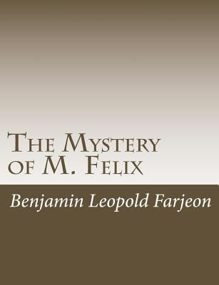 The Mystery of M. Felix 1540370291 Book Cover