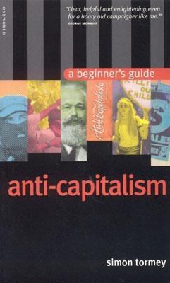 Anticapitalism: A Beginner's Guide B0072JDTL4 Book Cover