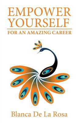 Empower Yourself for an Amazing Career 1452537577 Book Cover