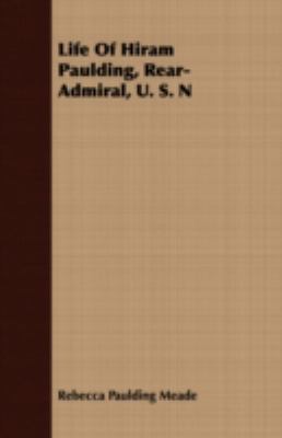 Life of Hiram Paulding, Rear-Admiral, U. S. N 1409705129 Book Cover