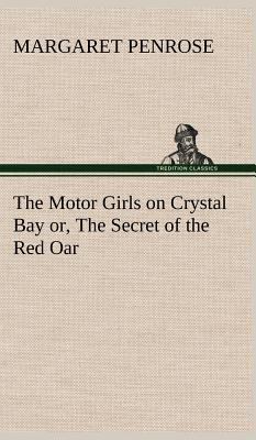 The Motor Girls on Crystal Bay or, The Secret o... 3849180581 Book Cover