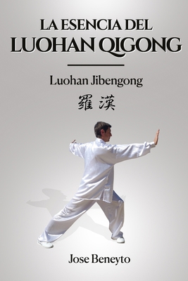 Luohan Jibengong: La esencia del Luohan qigong [Spanish] B08HGRW9RC Book Cover