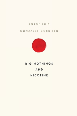 Big Nothings and Nicotine 1800745486 Book Cover