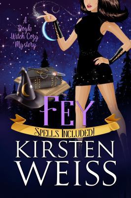 Fey: A Doyle Witch Cozy Mystery (The Witches of... 194476738X Book Cover