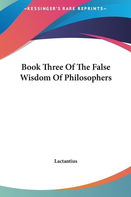 Book Three of the False Wisdom of Philosophers 116142458X Book Cover