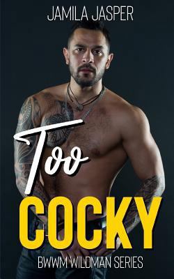 Too Cocky: Bwwm Bad Boy Romance 1792046278 Book Cover