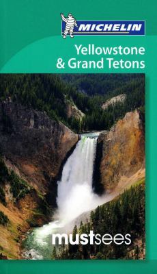 Michelin Must Sees Yellowstone & the Grand Tetons 2067188771 Book Cover