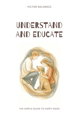 Understand and Educate: The Simple Guide to Hap... B0FH3YMMKP Book Cover
