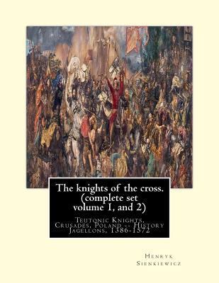 The knights of the cross. By: Henryk Sienkiewic... 1539914941 Book Cover