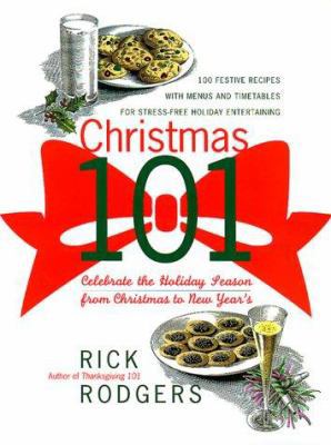 Christmas 101: Celebrate the Holiday Season - F... 0767903994 Book Cover