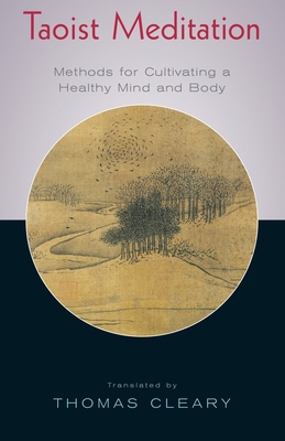 Taoist Meditation: Methods for Cultivating a He... 1570625670 Book Cover