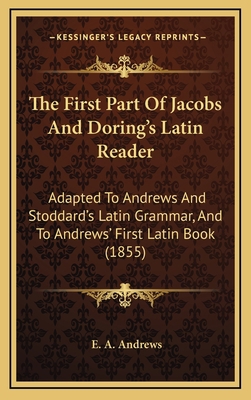 The First Part of Jacobs and Doring's Latin Rea... 1164757237 Book Cover