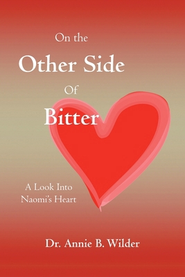 On the Other Side of Bitter: A Look into Naomi'... 1469184974 Book Cover