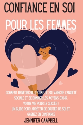 Confiance en soi pour les femmes: Comment renfo... [French] 1803668229 Book Cover